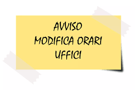 Modifiche orario di aperture al pubblico degli uffici comunali nel periodo dal 10 agosto al 31 agosto